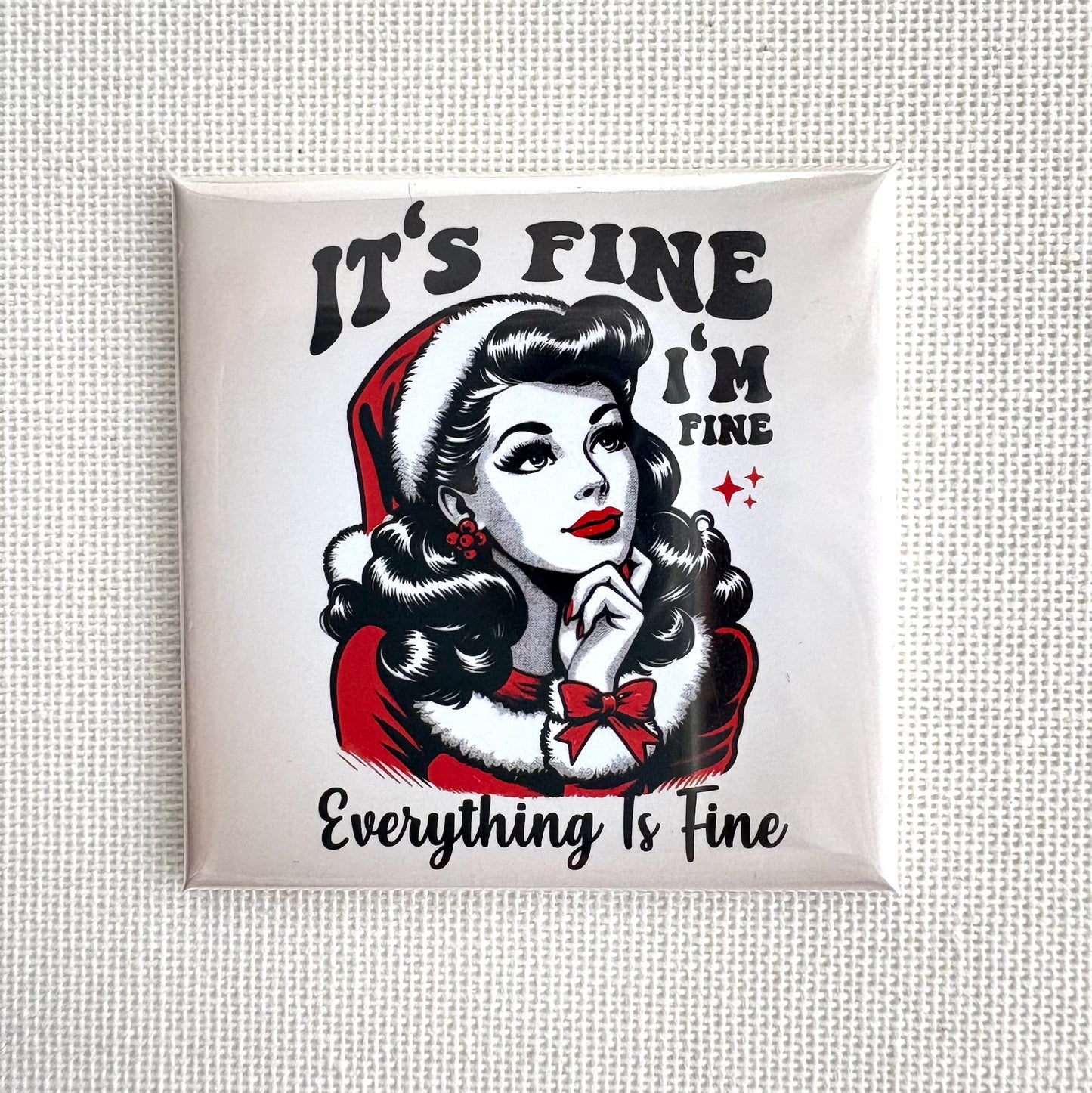 It's fine, I'm fine! ๐๐ปโโ๏ธ | Square button magnet or Die-Cut