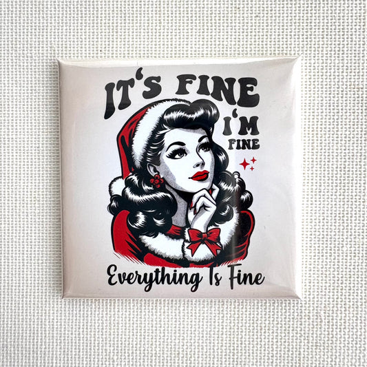 It's fine, I'm fine! 💁🏻‍♀️ | Square button magnet or Die-Cut