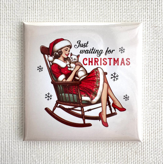 Just waiting for Christmas 🕰️ | Square button magnet or Die-cut