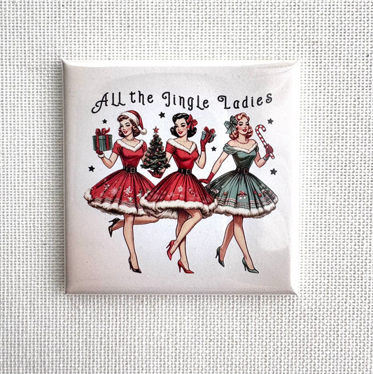 All the jingle ladies 🔔 | Square button magnet or Die-cut