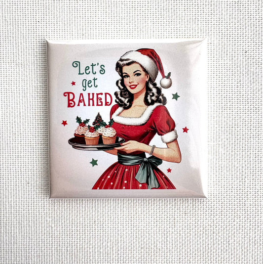 Let's get baked! 🍰 | Square button magnet or Die-cut
