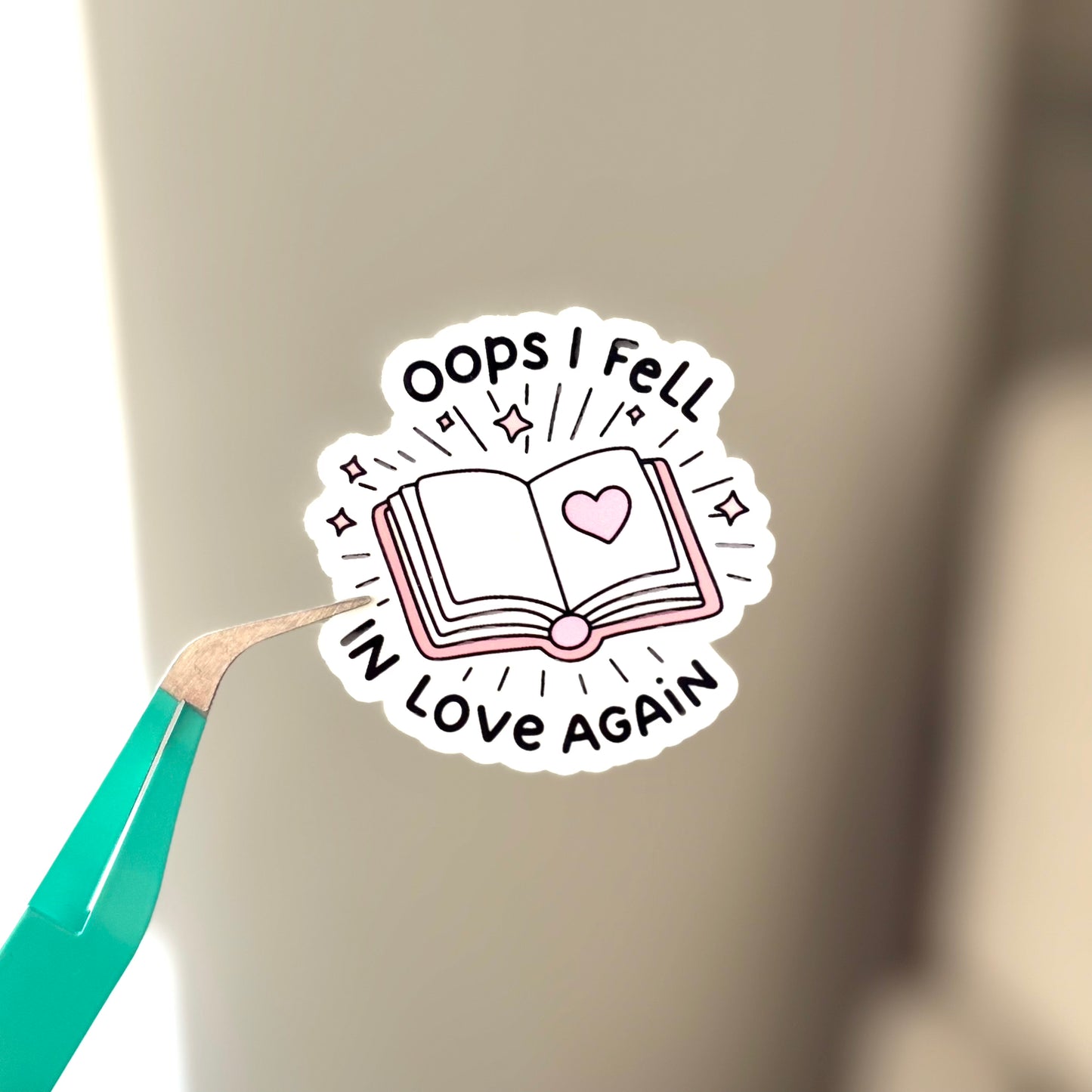 Oops I Fell In Love Again Sticker