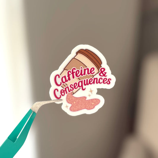 Caffeine And Consequences Sticker