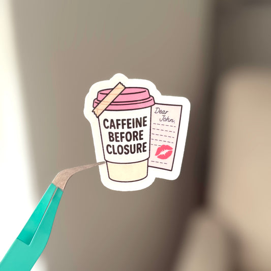 Caffeine Before Closure Sticker