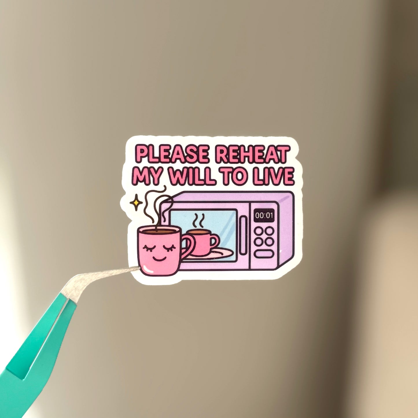 Reheat My Will To Live Sticker