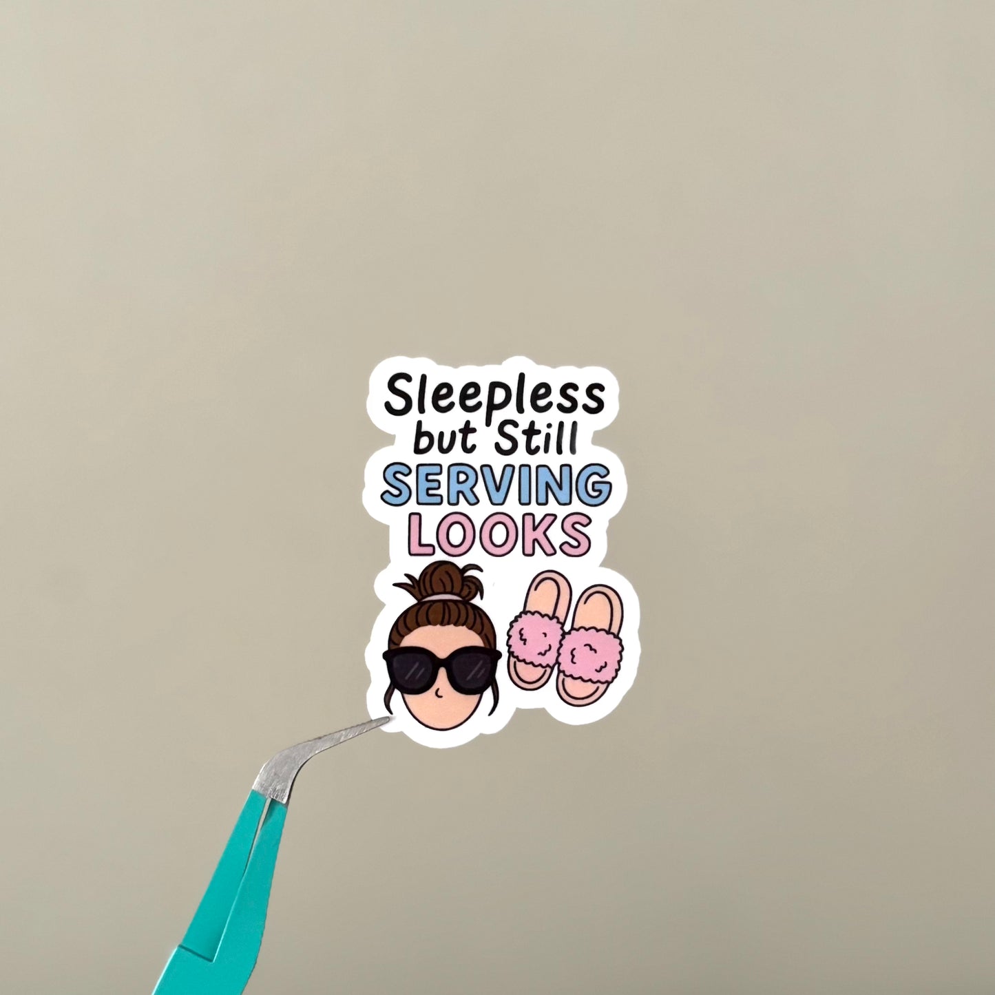 Sleepless But Serving Looks Sticker